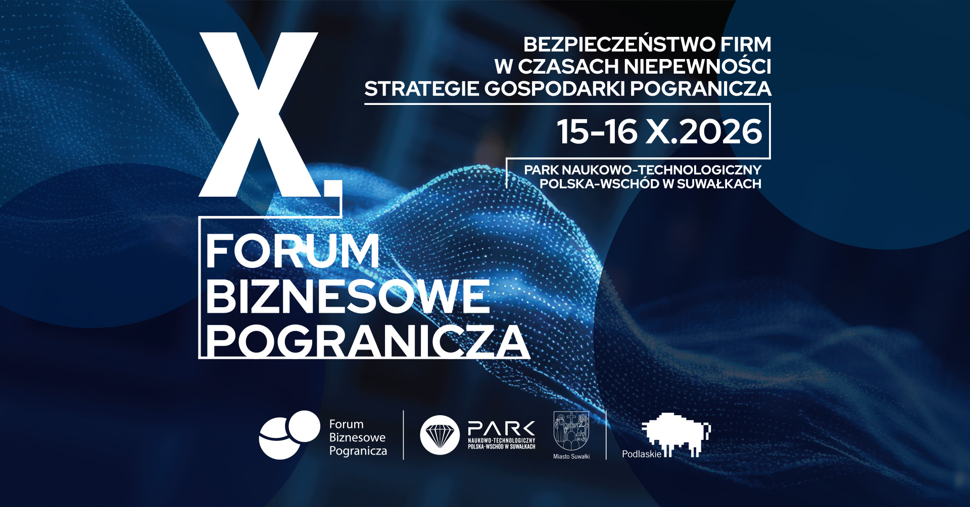 X Forum Biznesowe Pogranicza w Suwałkach X Forum Biznesowe Pogranicza w Suwałkach